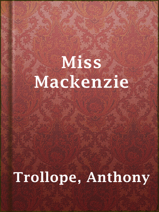 Title details for Miss Mackenzie by Anthony Trollope - Wait list
